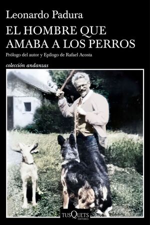 HOMBRE QUE AMABA A LOS PERROS, EL (EDICION 15 ANIVERSARIO)